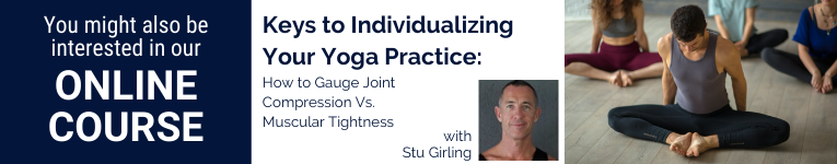 Stu Girling, Yoga teacher, Anatomy teacher, writer, YogaUOnline presenter compression vs. muscular tightness