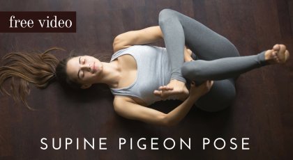 Supine Pigeon, Supta Kapotasana