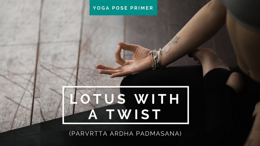 Parvrtta Ardha Padmasana, Revolved Half Lotus
