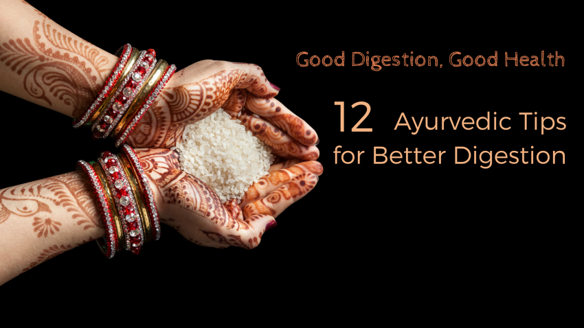 Ayurvedic Tips for Healthy Digestion